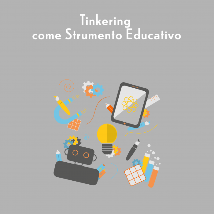 Tinkering come strumento didattico
