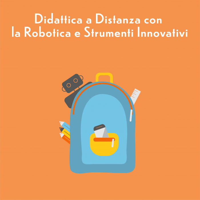 Didattica a Distanza con la robotica ed altri strumenti innovativi per la Scuola primaria e Secondaria di Primo Grado