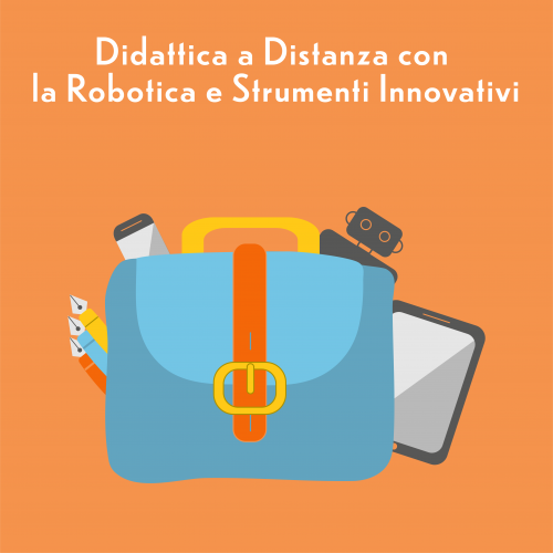 Didattica a Distanza con la robotica ed altri strumenti innovativi per la Secondaria di Secondo Grado