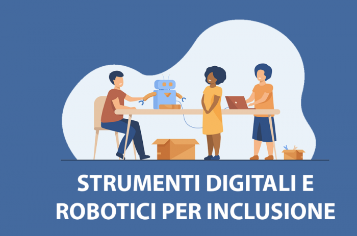 STRUMENTI DIGITALI E ROBOTICI PER INCLUSIONE