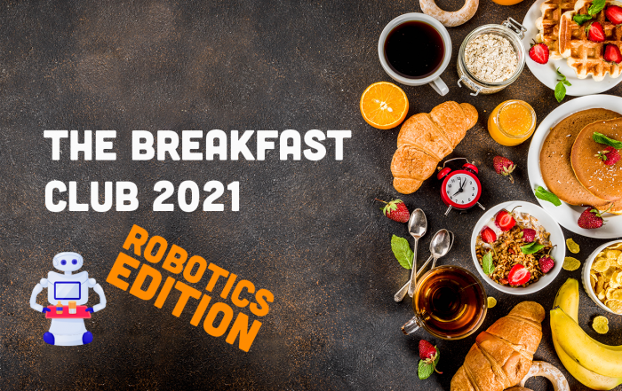 The Breakfast Club 2021 Robotics Edition