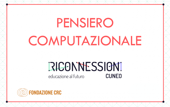 Pensiero Computazionale: Riconnessioni Cuneo